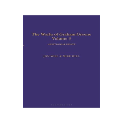 [预订]The Works of Graham Greene, Volume 3: Additions & Essays 9781350285774