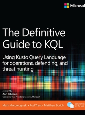 预订 The Definitive Guide to KQL: Using Kusto Query Language for Operations, Defending, and Threat Hunting: 978013829338