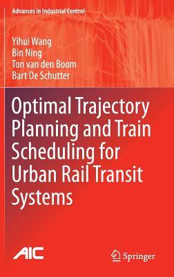 【预订】Optimal Trajectory Planning and Train Scheduling for Urban Rail Transit Systems