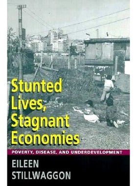 预订 Stunted Lives, Stagnant Economies: Poverty, Disease and Underdevelopment: 9780813524948