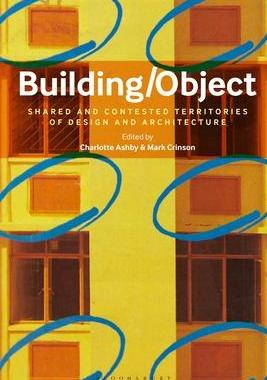 [预订]Building/Object: Shared and Contested Territories of Design and Architecture 9781350234048