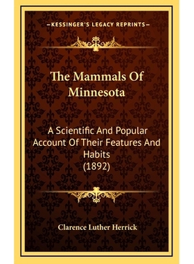 预订 The Mammals Of Minnesota: A Scientific And Popular Account Of Their Features And Habits (1892): 9781164345657