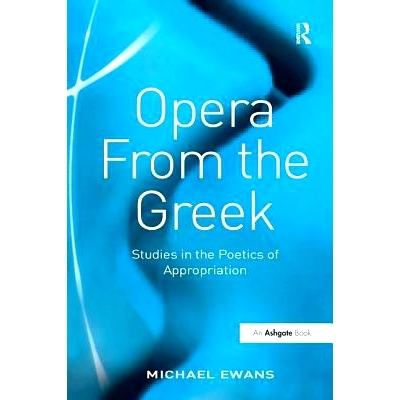 预订 Opera From the Greek: Studies in the Poetics of Appropriation: 9781138249813