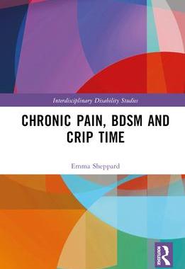 [预订]Chronic Pain, BDSM and Crip Time 9780367438821