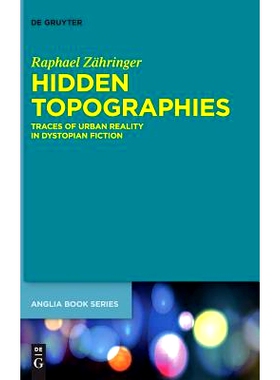 预订 Hidden Topographies: Traces of Urban Reality in Dystopian  Fiction: 9783110533910