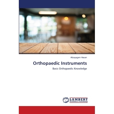 预订 Orthopaedic Instruments: Basic Orthopaedic Knowledge: 9786139863709