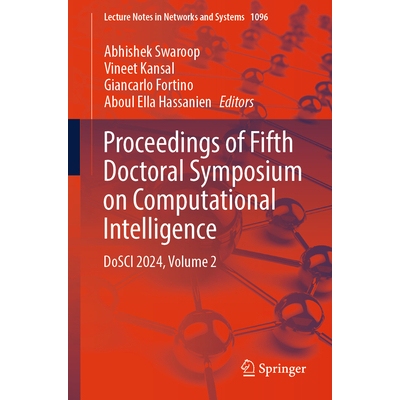 预订 Proceedings of Fifth Doctoral Symposium on Computational Intelligence DoSCI 2024, Volume 2 第5届计算智能博士研讨会