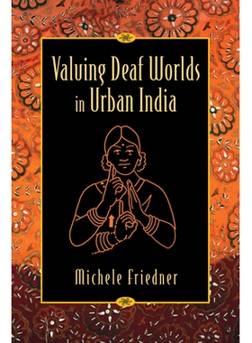 预订 Valuing Deaf Worlds in Urban India 重视印度城市中的聋人世界: 9780813570600