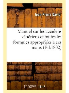 预订 Manuel sur les accidens vénériens, dans lequel on a joint toutes les formules appropriées à ces maux 性病事故手