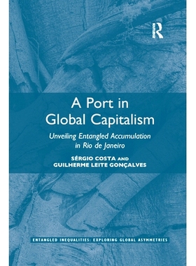 预订 A Port in Global Capitalism: Unveiling Entangled Accumulation in Rio de Janeiro 全球资本主义港口：揭开里约热内卢的