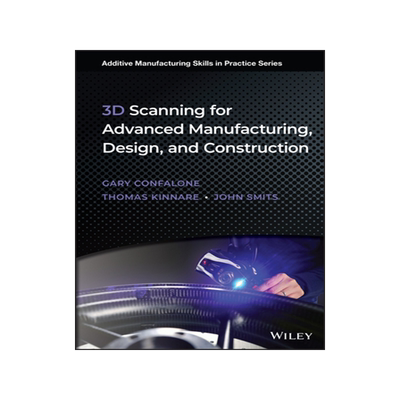 预订 3D Scanning for Advanced Manufacturing, Design, and Construction