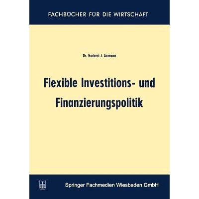 预订 Flexible Investitions- und Finanzierungspolitik: 9783663005339