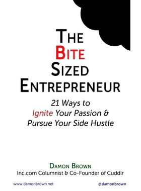 预订 The Bite-Sized Entrepreneur: 21 Ways to Ignite Your Passion & Pursue Your Side Hustle: 9781537071138