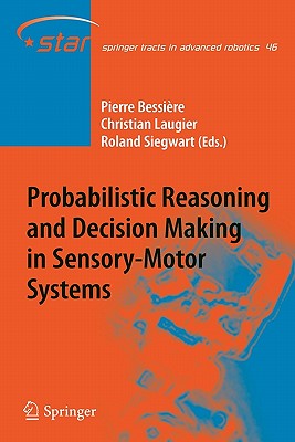 【预订】Probabilistic Reasoning and Decision Making in Sensory-Motor Systems