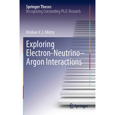 预订 Exploring Electron–Neutrino–Argon Interactions 探索电子-中微子-氩相互作用 9783031195747