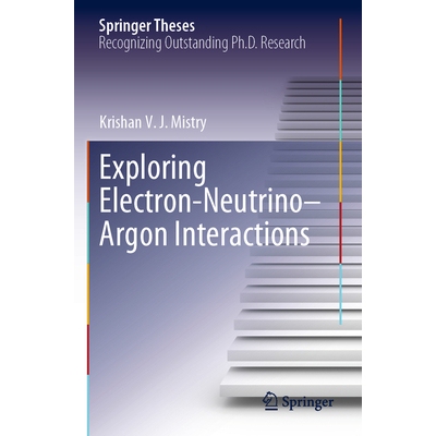 预订 Exploring Electron–Neutrino–Argon Interactions 探索电子-中微子-氩相互作用 9783031195747