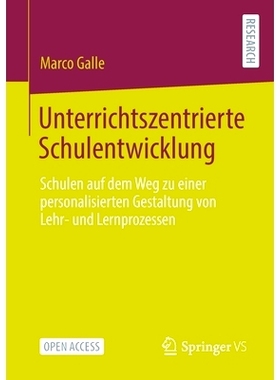 预订 Unterrichtszentrierte Schulentwicklung: Schulen Auf Dem Weg Zu Einer Personalisierten Gestaltung Von Lehr- Und Lern