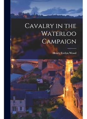 预订 Cavalry in the Waterloo Campaign: 9781016243780