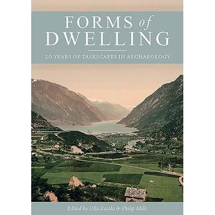 住宅形式 9781785703775 Dwelling Taskscapes Years ：考古学中20年任务景观 预订 Archaeology Forms