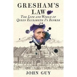 Life Gresham’s The 格雷舍姆定律：伊丽莎白女王一世 97817 预订 Banker and Law Elizabeth Queen World 生活和世界 I’s