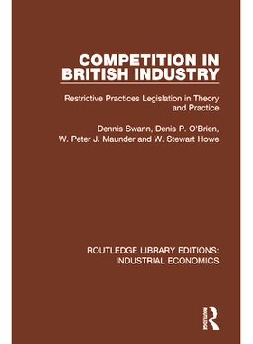 预订 Competition in British Industry: Restrictive Practices Legislation in Theory and Practice 英国工业竞争：理论和实践