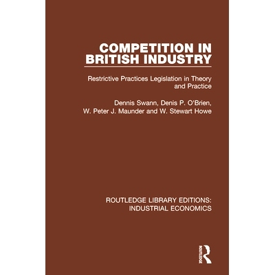 预订 Competition in British Industry: Restrictive Practices Legislation in Theory and Practice 英国工业竞争：理论和实践