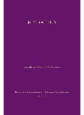 预订 Chronik des Hydatius. Fortführung der Spanischen Epitome 编年史延续西班牙的缩影: 9783506789150