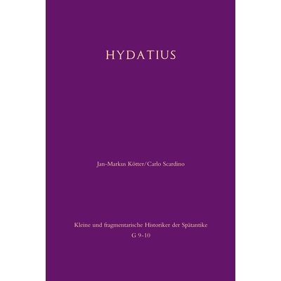 预订 Chronik des Hydatius. Fortführung der Spanischen Epitome 编年史延续西班牙的缩影: 9783506789150