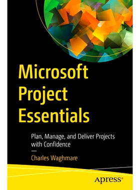 预订 Microsoft Project Essentials: Plan, Manage, and Deliver Projects with Confidence 微软项目精要：满怀信心地规划、管理