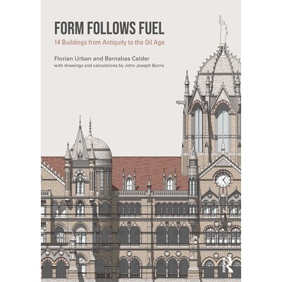 预订 Form Follows Fuel: 14 Buildings from Antiquity to the Oil Age 形式追随燃料：从古代到石油时代的14座建筑: 97810326365