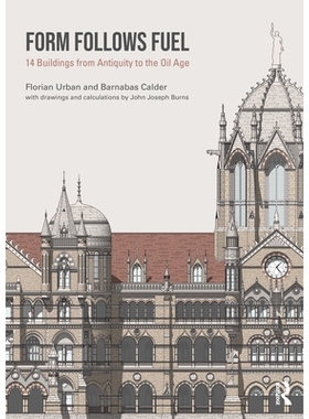 预订 Form Follows Fuel: 14 Buildings from Antiquity to the Oil Age 形式追随燃料：从古代到石油时代的14座建筑: 97810326365