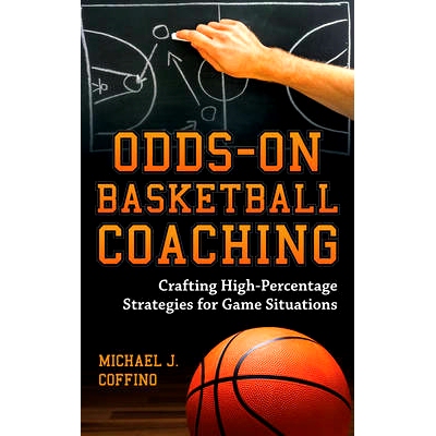 预订 Odds-On Basketball Coaching: Crafting High-Percentage Strategies for Game Situations 有胜算的篮球教练：制造比赛局面