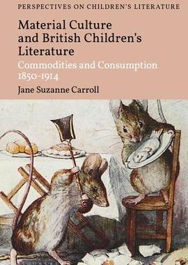 [预订]British Children’s Literature and Material Culture: Commodities and Consumption 1850-1914 9781350201828