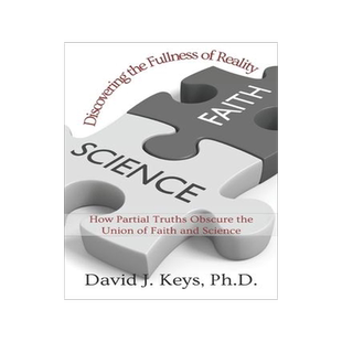 [预订]Discovering the Fullness of Reality: How Partial Truths Obscure the Union of Faith and Science 9781952464850