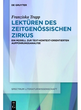 预订 Lektüren des Zeitgenössischen Zirkus: Ein Modell zur text-kontext-orientierten Aufführungsanalyse: 9783111126227