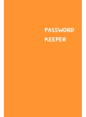 预订 Password Keeper: Size (6 x 9 inches) - 100 Pages - Orange Cover: Keep your usernames, passwords, social info, web a