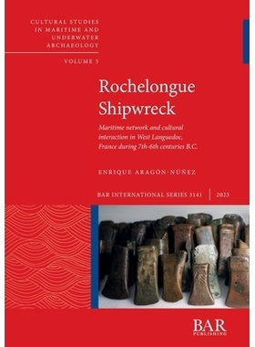 预订 Rochelongue Shipwreck: Maritime network and cultural interaction in West Languedoc, France during 7th-6th centuries