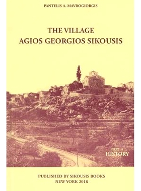 预订 The Village - Agios Georgios Sikousis: Part A - History: 9781732414204