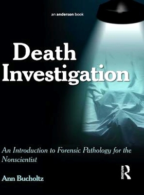 预订 Death Investigation: An Introduction to Forensic Pathology for the Nonscientist 死因调查：非法医病理学简介: 9781138