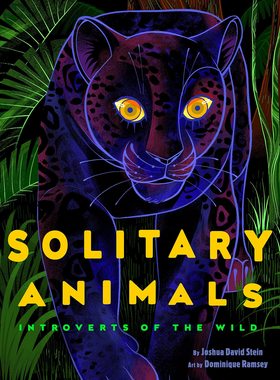 现货孤独的动物 Dominique Ramsey 英文原版 精装绘本 Solitary Animals: Introverts of the Wild