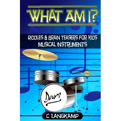 预订 What Am I? Riddles and Brain Teasers For Kids Instruments Edition: 9781541382152
