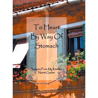 预订 To Heart by Way of Stomach: Recipes from My Kitchen: 9781465371645