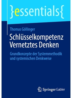 预订 Schlüsselkompetenz Vernetztes Denken: Grundkonzepte Der Systemmethodik Und Systemischen Denkweise: 9783658428969