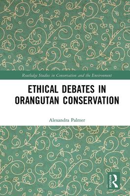 [预订]Ethical Debates in Orangutan Conservation 9781032238067