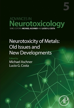 【预订】Neurotoxicity of Metals: Old Issues and New Developments, 5