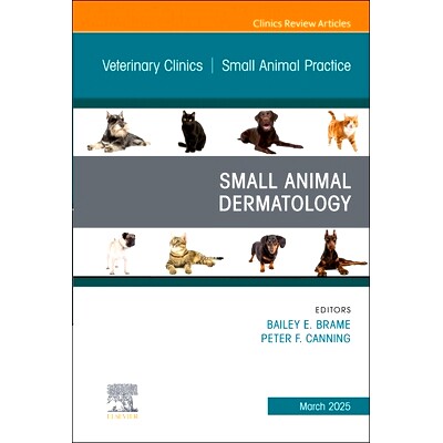 现货 Small Animal Dermatology, An Issue of Veterinary Clinics of North America: Small Animal Practice 小动物皮肤病学，《