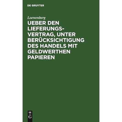 预订 Ueber den Lieferungs-Vertrag, unter Berücksichtigung des Handels mit geldwerthen Papieren: 9783111126081
