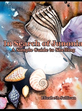 预订 In Search Of Junonia: A Simple Guide To Shelling: 9781440428265