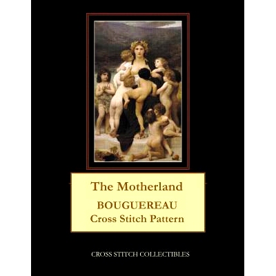 预订 The Motherland: Bouguereau Cross Stitch Pattern: 9781091498426