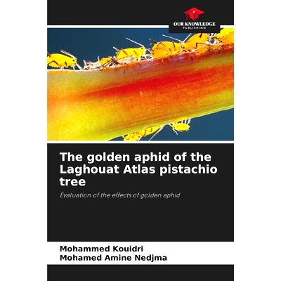 预订 The golden aphid of the Laghouat Atlas pistachio tree: 9786207664184